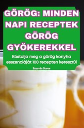 GÖRÖG MINDEN NAPI RECEPTEK GÖRÖG GYÖKEREKKEL