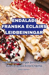ENDALAÐI FRANSKA ÉCLAIRS LEIÐBEININGAR