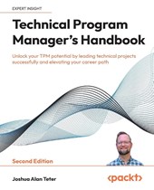Technical Program Manager's Handbook - Second Edition