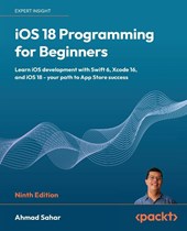 iOS 18 Programming for Beginners - Ninth Edition