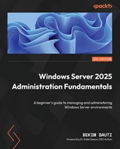 Windows Server 2025 Administration Fundamentals - Fourth Edition