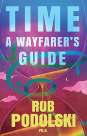 Time: A Wayfarer’s Guide