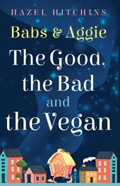 Babs & Aggie: the Good, the Bad and the Vegan