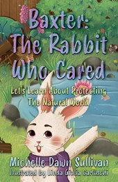 Baxter: The Rabbit Who Cared