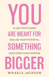 You Are Meant For Something Bigger