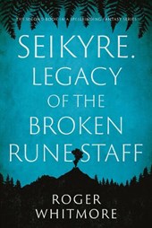 Seikyre. Legacy of The Broken Rune Staff