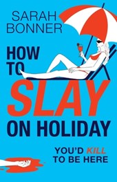 How to Slay on Holiday