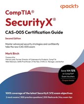 CompTIA® SecurityX® CAS-005 Certification Guide - Second Edition