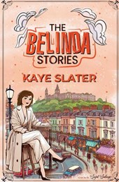 The Belinda Stories: Stories of My Time In London