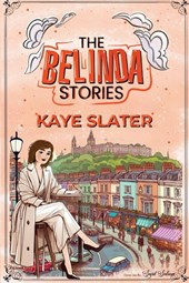 The Belinda Stories: Stories of My Time In London