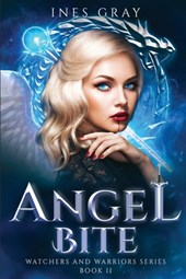 Angel Bite: Watchers and Warriors Series, Book II