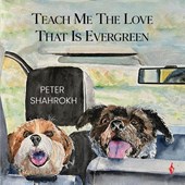 Teach Me the Love that Is Evergreen