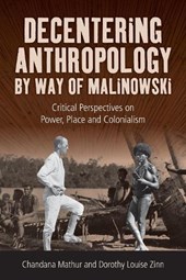 Decentering Anthropology by Way of Malinowski