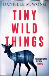 Wong, D: Tiny Wild Things