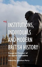 Institutions, Individuals and Modern British History