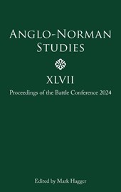 Anglo-Norman Studies XLVII