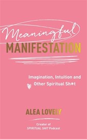 Meaningful Manifestation
