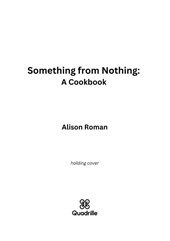 Something from Nothing: A Cookbook