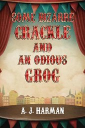 Some Bizarre Crackle and an Odious Grog