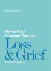 How to Help Someone Through Loss and Grief