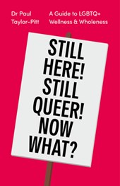 Still Here! Still Queer! Now What?