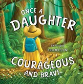 Once a Daughter Courageous and Brave