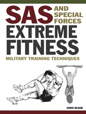 SAS and Special Forces Extreme Fitness: Military Training Techniques