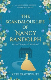 Braithwaite, K: Scandalous Life of Nancy Randolph