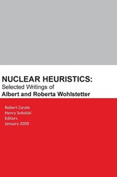 Nuclear Heuristics Selected Writings of Albert and Roberta Wohlstetter