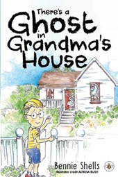 There's A Ghost In Grandma's House
