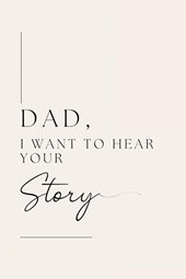 Dad, I want to hear your story