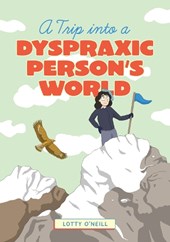 A Trip into a Dyspraxic Person's World