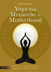Yoga from Menarche to Motherhood