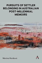 Pursuits of Settler Belonging in Contemporary Australian Memoirs