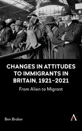 Changes in Attitudes to Immigrants in Britain, 1921-2021