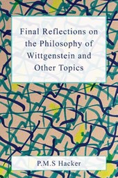 Final Reflections on Wittgenstein and Other Topics