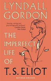 The Imperfect Life of T. S. Eliot