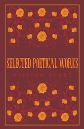 Selected Poetical Works: Blake