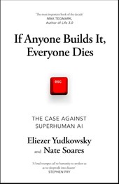 If Anyone Builds It, Everyone Dies