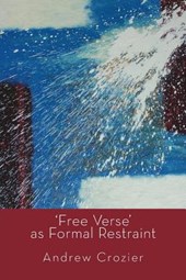 Free Verse as Formal Restraint
