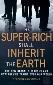 The Super-Rich Shall Inherit the Earth