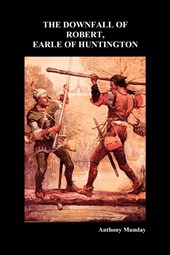 Downfall of Robert Earl of Huntingdon