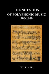 The Notation Of Polyphonic Music 900 1600 (Hardback)