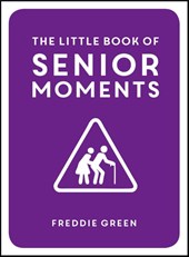 The Little Book of Senior Moments