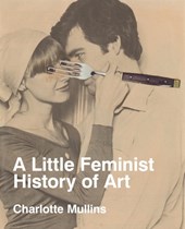 A Little Feminist History of Art: Expanded Edition