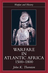 Warfare in Atlantic Africa, 1500-1800