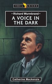 Richard Wurmbrand: A Voice in the Dark