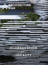 Architecture Asia: Globalization and Locality