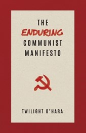The Enduring Communist Manifesto