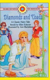 Diamonds and Toads-A Classic Fairy Tale